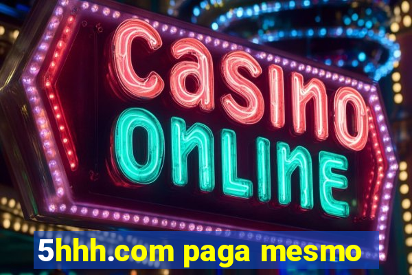 5hhh.com paga mesmo